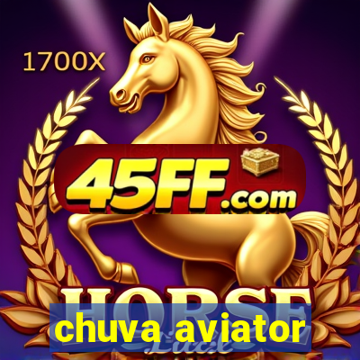 chuva aviator